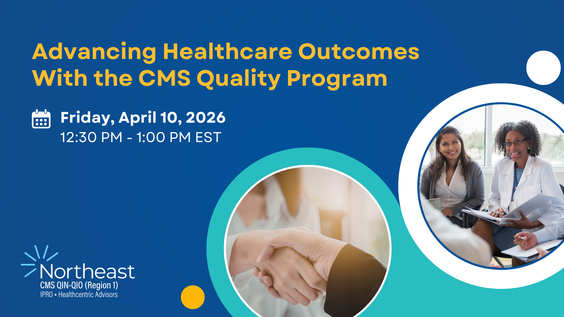 Event graphic for “Advancing Healthcare Outcomes with the CMS Quality Program,” Friday, April 10, 2026, 12:30 PM to 1:00 PM EST.