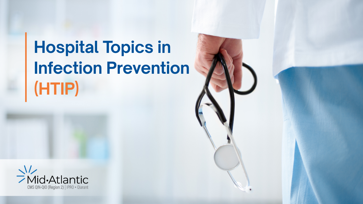 Title slide graphic for Hospital Topics in Infection Prevention (HTIP), featuring a healthcare professional on the right and the HTIP series title in blue and orange on the left.